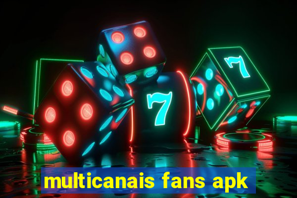 multicanais fans apk